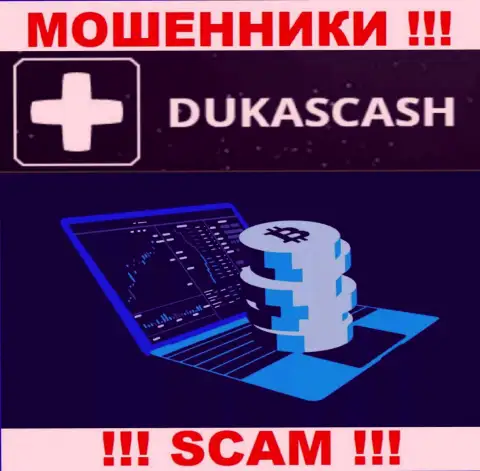 Довольно-таки рискованно иметь дело с интернет ворюгами Dukas Cash, сфера деятельности которых Crypto trading