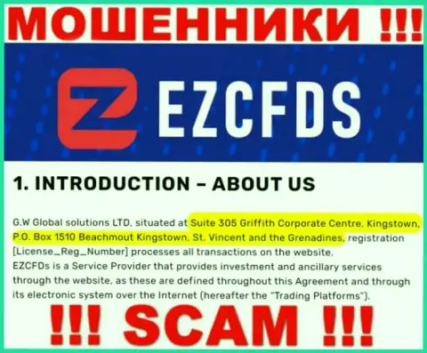 На веб-сервисе EZCFDS Com размещен оффшорный юридический адрес конторы - Suite 305 Griffith Corporate Centre, Kingstown, P.O. Box 1510 Beachmout Kingstown, St. Vincent and the Grenadines, будьте очень осторожны - это аферисты