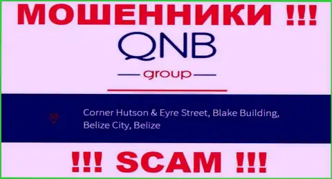 QNB Group - МОШЕННИКИКьюНБ ГруппОтсиживаются в оффшорной зоне по адресу - Corner Hutson & Eyre Street, Blake Building, Belize City, Belize
