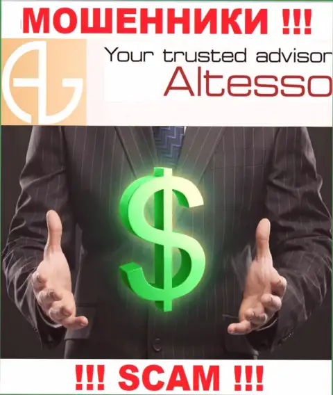 Связавшись с брокером AlTesso Net, вас непременно раскрутят на уплату комиссионных сборов и обманут - это internet мошенники